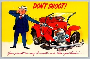 Postcard Vtg Humor Funny Comic Don't Shoot Your Present Car May Be Worth More - Picture 1 of 2