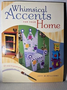 Whimsical Accents for Your Home By Jeff McWilliams 64 Pages - Picture 1 of 2