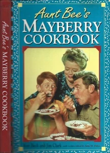 ANDY GRIFFITH TV SHOW, AUNT BEE'S MAYBERRY COOKBOOK, 1991, OPIE, BARNEY - Picture 1 of 12