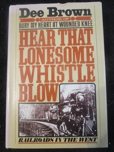Railroad Book: Hear That Lonesome Whistle Blow by Dee Brown - Picture 1 of 1