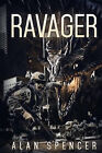 The Ravager: A Kaiju Thriller By Alan Spencer - New Copy - 9781925225952