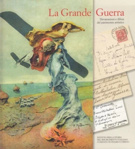 La Grande Guerra Devastazione e difesa del patrimonio artistico 2015 Arte Marche - Picture 1 of 1
