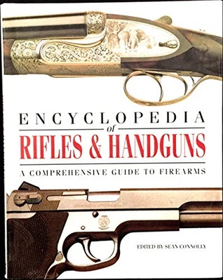 The Encyclopedia of Rifles and Handguns by Connolly, Sean Hardback Book The - Image 1 of 2