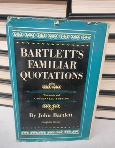 Bartlett's Familiar Quotations ~ 13th Centennial Edition ~ John Bartlett 1955 - Picture 1 of 7