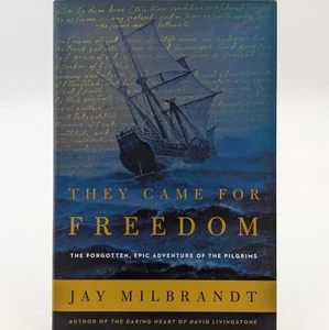 They Came for Freedom: The Forgotten, Epic Adventure of the Pilgrims Hardcover - Picture 1 of 11