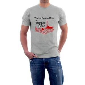 You're Gonna Need a Bigger Boat T-shirt Jaws Shark Tee Movie Tribute  Parody Tee - Picture 1 of 7