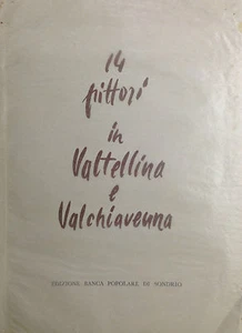 14 PITTORI IN VALTELLINA E VALCHIAVENNA - Sondrio 1961 - Imagen 1 de 1