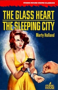 The Glass Heart / The Sleeping City, Marty Holland - Stark House Press, 2023 - Picture 1 of 3