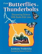 From Butterflies to Thunderbolts Discovering Science with Books... 9781555919467