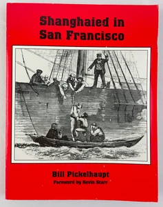 Shanghaied in San Francisco, Bill Pickelhaupt, 1996, 1st Ed., Trade PBK - Bild 1 von 15