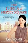 The Girls Of Mersey Square: An utterly heartbreaking and uplifting historical sa