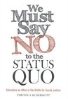 We Must Say No to the Status Quo : Educators As Allies in the Battle for Soci...