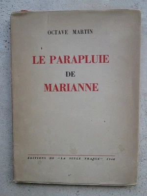 Octave MARTIN (Charles MAURRAS) : LE PARAPLUIE DE MARIANNE, 1948. Tirage de tête - Photo 1/4