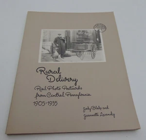Rural Delivery : Real Photo Postcards from Central Pennsylvania, 1905-1935 by... - Picture 1 of 14