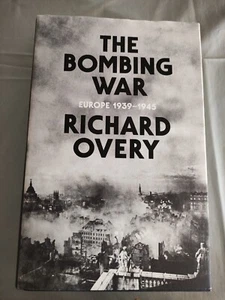 THE BOMBING WAR by RICHARD OVERY 2013 1st EDITION EXCELLENT CONDITION - Picture 1 of 3