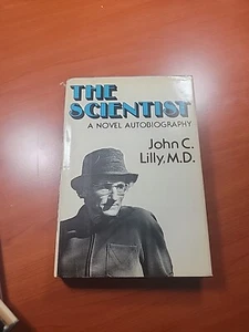 THE SCIENTIST: A NOVEL AUTOBIOGRAPHY By John C. Lilly First Edition Rare - Picture 1 of 8
