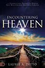 Encountering Heaven: 15 Supernatura..., Ditto, Laurie A