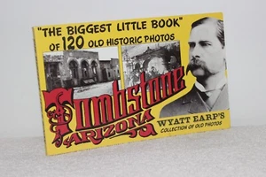 THE BIGGEST LITTLE BOOK TOMBSTONE ARIZONA - WYATT EARP'S COLLECTION OF OLD PHOTO - Imagen 1 de 3