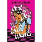 What A Desi Girl Wants   Paperback New Khan Sabina 06 07 2023