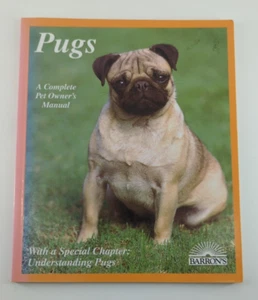 PUGS A Complete Pet Owner's Manual Barron's Paperback Book - Picture 1 of 6
