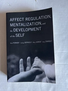 Affect Regulation, Mentalization, and the Development of Self, Mary Target,Ellio - Picture 1 of 10