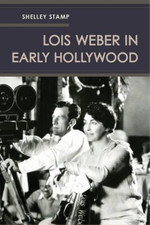 Shelley Stamp Lois Weber in Early Hollywood (Paperback)