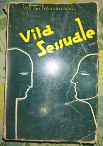 VITA SESSUALE del Prof. G. Franceschini ed. Hoepli 1957 - Foto 1 di 7