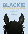 Blackie: The Horse Who Stood Still by Cerf, Christopher