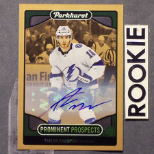 TAYLOR RADDYSH AUTO 2021-22 Parkhurst Prominent Prospects GOLD #PP19 ROOKIE (a