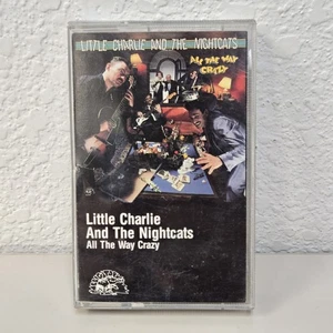 LITTLE CHARLIE and THE NIGHTCATS - All The Way Crazy - MINT CASSETTE - Blues - Picture 1 of 6