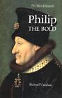 Philip The Bold: The Formation Of The Burgundian State By Richard Vaughan (Engli