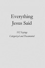 Steve Ebling Everything Jesus Said (Paperback)