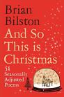 And So This is Christmas - Brian Bilston -  9781035031467