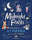 Midnight Feasts : Savoureux Poèmes Choisi Par A.F.Harrold Harrold,A.F Neuf Livre