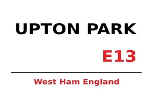 Holzschild 20x30 Upton Park E13 West Ham England Stadtteil Bezirk Platz weisse T - Bild 1 von 4