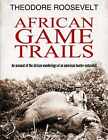 African Game Trails - Paperback, by Roosevelt Theodore - Very Good