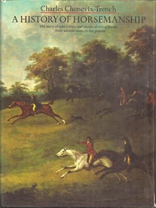 History of Horsemanship Charles Chenevix Trench HC+DJ Ancient Times to Now - Bild 1 von 5