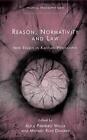 Reason, Normativity and the Law: New Essays in Kantian Philosophy by Alice Pinhe