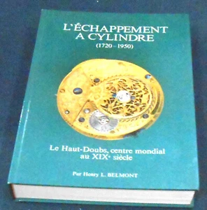 L’Echappement A Cylindre (1720-1950) – le Haut-Doubs, centre mondial au XIXème.. - Picture 1 of 4