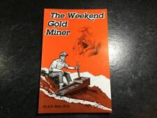 The Weekend Gold Miner A Handbook for Amateur Sourdoughs by A.H Ryan Prospecting