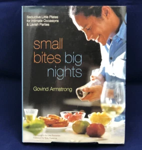 Small Bites, Big Nights : Seductive Little Plates for Intimate Occasions and... - Foto 1 di 7