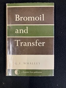 BROMOIL AND TRANSFER BY G.E. WHALLEY, 1961, HARDCOVER, DJ,VGC +MORE - Picture 1 of 13