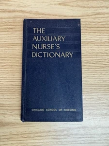 The Auxiliary Nurse's Dictionary publié par la Chicago School of Nursing - Photo 1/3