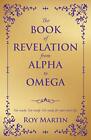 The Book Of Revelation From Alpha To Omega. Martin 9781643679433 New<|