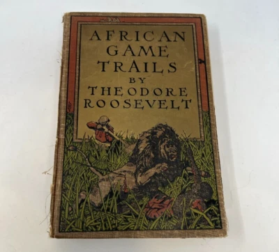 AFRICAN GAME TRAILS By Theodore Roosevelt 1st Ed. Illustrated HC Antique 1910 - Image 1 of 4