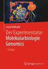 Der Experimentator Molekularbiologie / Genomics Cornel Mlhardt