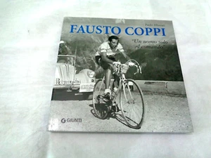 FAUSTO COPPI UN UOMO SOLO AL COMANDO PAOLO ALBERATI GIUNTI 2009 - Picture 1 of 6