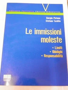LE IMMISSIONI MOLESTE Limiti obblighi responsabilita G Pistone S Tardito 1998 di - Picture 1 of 1