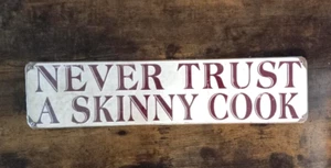 Skinny Cook Funny Kitchen  20 Inch Metal Sign  Home Garage Shop Office - Picture 1 of 1