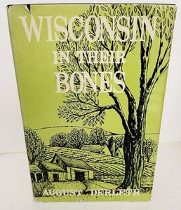 Wisconsin in Their Bones August Derleth 1961 HC/DJ 1st Edition SIGNED - Picture 1 of 12